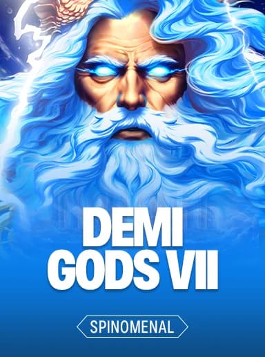 Demi Gods VII